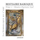 Couverture du livre « Bestiaire baroque t.1 ; Hautes-Pyrénées sud » de Alain Lacoste aux éditions Jour Des Arts