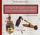 Couverture du livre « Le Périgord, de l'aiguière au zinzolin » de Monique Bourges Audivert aux éditions Perce Oreille