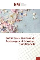 Couverture du livre « Poesie orale bamanan du beledougou et education traditionnelle » de Afou Dembele aux éditions Editions Universitaires Europeennes