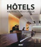 Couverture du livre « Hôtels ; architecture et design » de Xavier Broto aux éditions Links