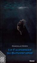 Couverture du livre « Le cauchemar du bathyscaphe » de Khaoula Hosni aux éditions Arabesques Editions
