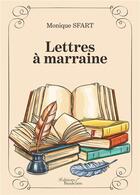 Couverture du livre « Lettres à marraine » de Monique Sfart aux éditions Baudelaire