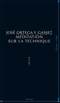 Couverture du livre « Méditation sur la technique » de Jose Ortega Y Gasset aux éditions Allia
