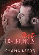 Couverture du livre « Hot experiences » de Shana Keers aux éditions Bookelis