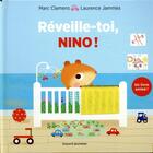 Couverture du livre « Réveille-toi, Nino ! » de Marc Clamens et Laurence Jammes aux éditions Bayard Jeunesse