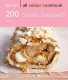 Couverture du livre « 200 Delicious Desserts » de Lewis Sara aux éditions Octopus Digital