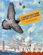 Couverture du livre « L'architecture vue par les pigeons » de Natsko Seki aux éditions Phaidon Jeunesse
