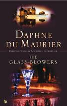 Couverture du livre « THE GLASS-BLOWERS » de Daphne Du Maurier aux éditions Virago