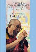 Couverture du livre « How to Be Compassionate » de Dalai Lama His Holiness The aux éditions Atria Books