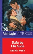 Couverture du livre « Safe by His Side (Mills & Boon Vintage Intrigue) » de Debra Webb aux éditions Mills & Boon Series