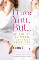 Couverture du livre « I love you, but... : 40 fights between husbands and wives » de Colm Liddy aux éditions Adult Pbs