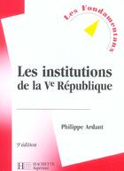 Couverture du livre « Les Institutions De La Ve Republique » de Philippe Ardant aux éditions Hachette Education