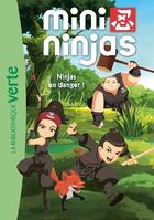 Couverture du livre « Mini-Ninjas t.7 ; Ninjas en danger ! » de  aux éditions Hachette Jeunesse