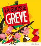 Couverture du livre « La grosse grève ! » de Philippe Jalbert aux éditions Gautier Languereau