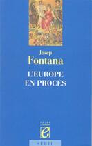 Couverture du livre « L'europe en proces » de Fontana Josep aux éditions Seuil