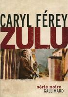 Couverture du livre « Zulu » de Caryl Ferey aux éditions Gallimard