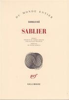 Couverture du livre « Sablier » de Danilo Kis aux éditions Gallimard