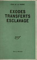 Couverture du livre « Exodes Transferts Escla » de La Robrie aux éditions Gallimard