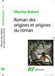 Couverture du livre « Roman des origines et origines du roman » de Marthe Robert aux éditions Gallimard (patrimoine Numerise)