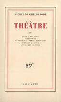 Couverture du livre « Theatre - vol03 » de Michel De Ghelderode aux éditions Gallimard (patrimoine Numerise)