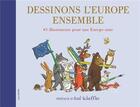 Couverture du livre « Dessinons l'Europe ensemble ; 45 illustrateurs pour une Europe unie » de  aux éditions Gallimard-jeunesse