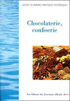Couverture du livre « Chocolaterie, confiserie » de  aux éditions Direction Des Journaux Officiels