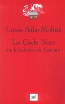 Couverture du livre « LE CODE NOIR OU LE CALVAIRE DE CANAAN (3e édition) » de Louis Sala-Molins aux éditions Puf