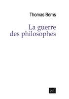 Couverture du livre « La guerre des philosophes » de Thomas Berns aux éditions Puf