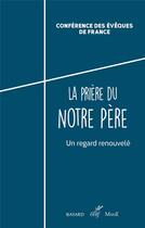 Couverture du livre « La prière du Notre Père ; un regard renouvelé » de  aux éditions Cerf