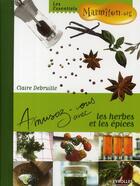 Couverture du livre « Les herbes et les épices » de Claire Debruille aux éditions Organisation