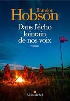Couverture du livre « Dans l'écho lointain de nos voix » de Brandon Hobson aux éditions Albin Michel