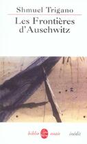 Couverture du livre « Les frontieres d'auschwitz - inedit » de Shmuel Trigano aux éditions Le Livre De Poche