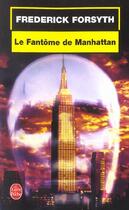 Couverture du livre « Le fantome de manhattan » de Frederick Forsyth aux éditions Le Livre De Poche