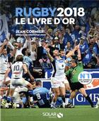 Couverture du livre « Livre d'or du rugby (édition 2019) » de Franck Mesnel et Ian Borthwick et Jean Cormier aux éditions Solar