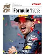 Couverture du livre « Le livre d'or de la Formule 1 (édition 2023) » de Frederic Ferret aux éditions Solar