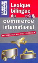 Couverture du livre « Lexique bilingue du commerce international » de Demazet/Daube aux éditions Langues Pour Tous