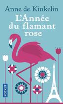 Couverture du livre « L'année du flamant rose » de Anne De Kinkelin aux éditions Pocket