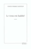 Couverture du livre « Le trou est habite » de Losfeld Marie-Pierre aux éditions Rocher