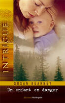 Couverture du livre « Un Enfant En Danger » de Susan Kearney aux éditions Harlequin