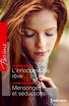 Couverture du livre « L'inaccessible rêve ; mensonges et séduction » de Christine Rimmer et Leanne Banks aux éditions Harlequin