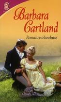 Couverture du livre « Romance irlandaise » de Barbara Cartland aux éditions J'ai Lu