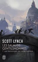 Couverture du livre « Les salauds gentilshommes Tome 1 : les mensonges de Locke Lamora » de Scott Lynch aux éditions J'ai Lu