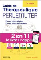 Couverture du livre « Guide de thérapeutique perlemuter (livre + application) » de Leon Perlemuter et Gabriel Perlemuter aux éditions Elsevier-masson