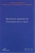 Couverture du livre « Questions urbaines et politiques de la ville » de Roger Bertaux aux éditions Editions L'harmattan