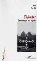 Couverture du livre « L'akouter - la montagne aux esprits » de Jean Secchi aux éditions Editions L'harmattan