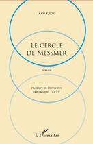 Couverture du livre « Cercle de Messmer » de Jaan Kross aux éditions L'harmattan