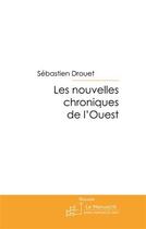 Couverture du livre « Les nouvelles chroniques de l'Ouest » de Drouet-S aux éditions Le Manuscrit