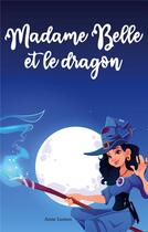 Couverture du livre « Madame Belle et le dragon » de Anne Lumen aux éditions Books On Demand