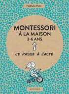 Couverture du livre « Montessori à la maison ; 3-6 ans » de Nathalie Petit aux éditions Editions Actes Sud