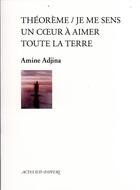 Couverture du livre « Théorème : je me sens un coeur à aimer toute la Terre » de Amine Adjina aux éditions Actes Sud